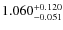 $ 1.060 _{\rm - 0.051 }^{+ 0.120 } $