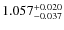 $ 1.057 _{\rm - 0.037 }^{+ 0.020 } $