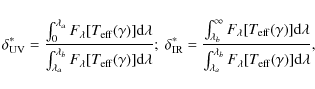 \begin{displaymath}%
\delta_{\rm UV}^* = \frac{\int_0^{\lambda_a}F_{\lambda}[T_{...
...a}^{\lambda_b}F_{\lambda}[T_{\rm eff}(\gamma)]{\rm d}\lambda},
\end{displaymath}