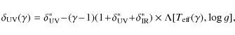 \begin{displaymath}%
\delta_{\rm UV}(\gamma) = \delta^*_{\rm UV}\!-\!(\gamma\!-\...
...\!\delta^*_{\rm IR})\times\Lambda[T_{\rm eff}(\gamma),\log g],
\end{displaymath}