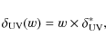 \begin{displaymath}%
\delta_{\rm UV}(w) = w\times\delta_{\rm UV}^*,
\end{displaymath}