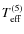 $T^{(5)}_{\rm eff}$