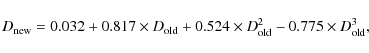 \begin{displaymath}%
D_{\rm new} = 0.032+0.817\times D_{\rm old}+0.524\times D_{\rm old}^2-0.775\times D_{\rm old}^3,~
\end{displaymath}