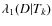 $\lambda_1(D\vert T_k)$