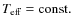 $T_{\rm eff} = {\rm const.}$