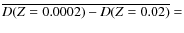 $\overline{D(Z = 0.0002) - D(Z = 0.02)}=$