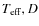 $T_{\rm eff},D$