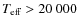 $T_{\rm eff} > 20~000$