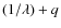 $(1/\lambda)+q$