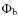 $\Phi_{\rm b}$