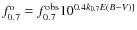 $f^{\rm o}_{0.7} = f^{\rm obs}_{0.7}10^{0.4k_{0.7}E(B-V)]}$