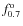 $f^{\rm o}_{0.7}$
