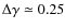 $\Delta\gamma \simeq 0.25$