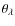 $\theta_{\lambda}$