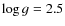 $\log g = 2.5$