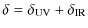 $\displaystyle \delta = \delta_{\rm UV}+\delta_{\rm IR}$