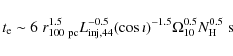 \begin{displaymath}t_{\rm e} \sim 6 \hspace{0.1cm} r^{1.5}_{100~{\rm pc}} L_{{\r...
...1.5} \Omega_{10}^{0.5} N_{\rm H}^{0.5} \hspace{0.1cm} \hbox{s}
\end{displaymath}