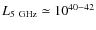 $L_{5~{\rm GHz}} \simeq 10^{40-42}$
