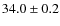 $34.0 \pm 0.2$
