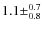 $1.1\pm^{0.7}_{0.8}$