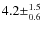 $4.2\pm^{1.5}_{0.6}$