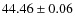 $44.46 \pm 0.06$
