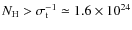 $N_{\rm H} > \sigma_{\rm t}^{-1} \simeq 1.6 \times 10^{24}$