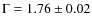 $\Gamma = 1.76 \pm 0.02$
