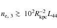 \begin{displaymath}n_{\rm e,~3} \mathrel{\hbox{\rlap{\lower.55ex \hbox {$\sim$ }...
...kern-.3em \raise.4ex \hbox{$>$ }}}10^2 R_{\rm kpc}^{-2} L_{44}
\end{displaymath}