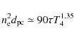 \begin{displaymath}n_{\rm e}^2 d_{\rm pc} \simeq 90 \tau T_4^{1.35}
\end{displaymath}