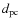 $d_{\rm pc}$
