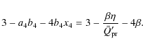 \begin{displaymath}
3-a_{4}b_{4}-4b_{4}x_{4} = 3-\frac{ \beta \eta}{ \bar{Q}'_{\rm pr}}-4\beta .
\end{displaymath}