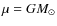 $\mu = G M_{\odot}$