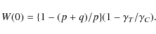 \begin{displaymath}
W (0) = \{1 - (p+q)/p \}(1-\gamma_{T}/ \gamma_{C}) .
\end{displaymath}