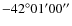 $-42^\circ01'00''$