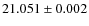 $21.051 \pm 0.002$