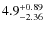 $\rm 4.9_{-2.36}^{+0.89} $