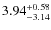 $\rm 3.94^{+0.58}_{-3.14}$