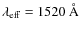 $\lambda_{\rm eff} = 1520~\AA$