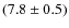 $(7.8 \pm 0.5)$