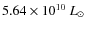 $5.64 \times 10^{10}~L_{\odot}$