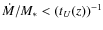 $\dot{M}/M_*<(t_U(z))^{-1}$