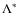 $\Lambda ^\ast$
