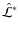 $\hat
{\mathcal L}^\ast$