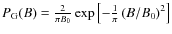 $P_{\rm G}(B) ={\frac{2}{\pi B_{\rm0}}}
\exp\left[-{\frac{1}{\pi}}\left({{B}/{B_{\rm0}}}\right)^2\right]$