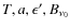 $T,a,\epsilon',B_{\nu_0}$