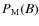 $P_{\rm M}(B)$