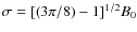 $\sigma=[{(3\pi}/{8})-1]^{1/2}B_0$