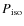 $P_{\rm iso}$