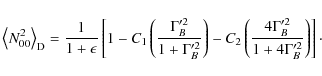 \begin{displaymath}\left\langle N^2_{\rm {00}} \right\rangle_{\rm D} =
{\frac{1...
...4\Gamma '^{2}_{B}}{1+4\Gamma
'^{2}_{B}}} \right) \right]\cdot
\end{displaymath}